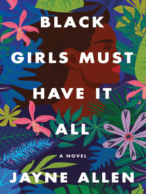cover image of Black Girls Must Have It All
